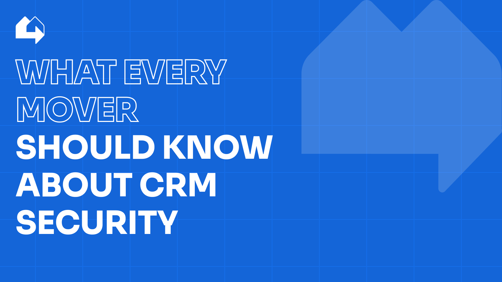 What every mover should know about CRM security